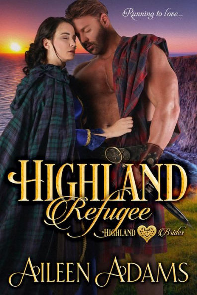 Highland Refugee (Highland Brides, #1)