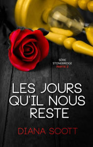 Title: Les jours qu'il nous reste (Serie Stonebridge), Author: Diana Scott