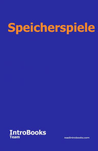 Title: Speicherspiele, Author: IntroBooks Team
