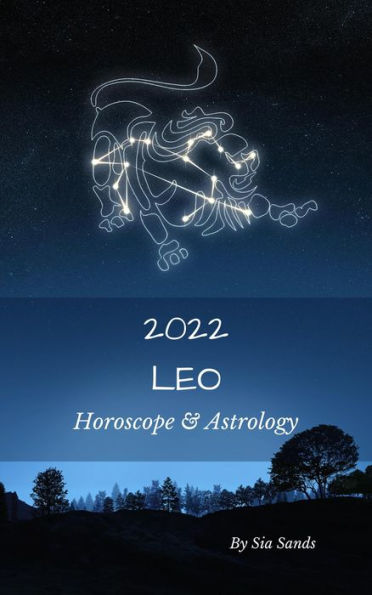 Leo Horoscope & Astrology 2022 (Astrology & Horoscopes 2022, #5)