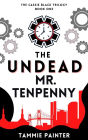 The Undead Mr. Tenpenny (The Cassie Black Trilogy, #1)