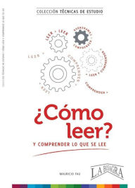 Title: Cómo Leer y Comprender lo que se Lee (TÉCNICAS DE ESTUDIO), Author: MAURICIO ENRIQUE FAU