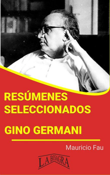 Resúmenes Seleccionados: Gino Germani