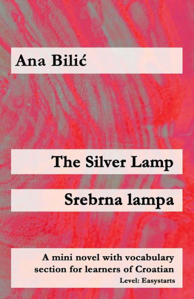 The Silver Lamp / Srebrna lampa (Croatian Made Easy)