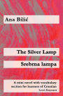 The Silver Lamp / Srebrna lampa (Croatian Made Easy)