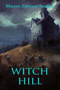 Title: Witch Hill (Occult Tales, #3), Author: Marion Zimmer Bradley