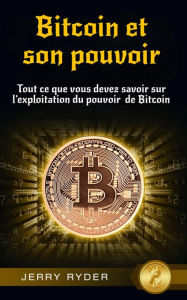 Title: Bitcoin et son pouvoir, Author: Jerry Ryder