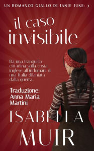 Title: Il Caso Invisibile (Crimini nel Sussex, #3), Author: Isabella Muir