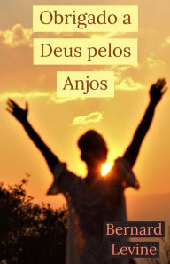 Title: Obrigado a Deus pelos Anjos (Bernard Levine), Author: Bernard Levine