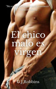 Title: El chico malo es virgen, Author: G.J. Robbins