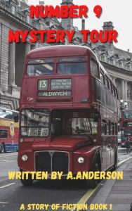 Title: Number 9 Mystery Tour (Short stories of fiction book, #1), Author: Allen Anderson