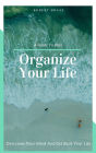 Organize Your Life (Self Help, #10000)
