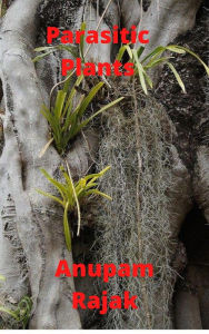 Title: Parasitic Plants, Author: Anupam Rajak