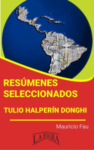 Title: Resúmenes Seleccionados: Tulio Halperín Donghi, Author: MAURICIO ENRIQUE FAU