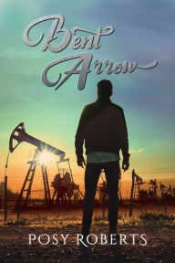 Title: Bent Arrow, Author: Posy Roberts