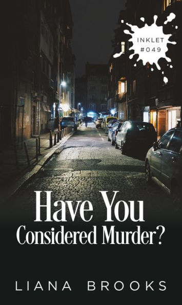 Have You Considered Murder? (Inklet, #49)