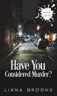 Have You Considered Murder? (Inklet, #49)