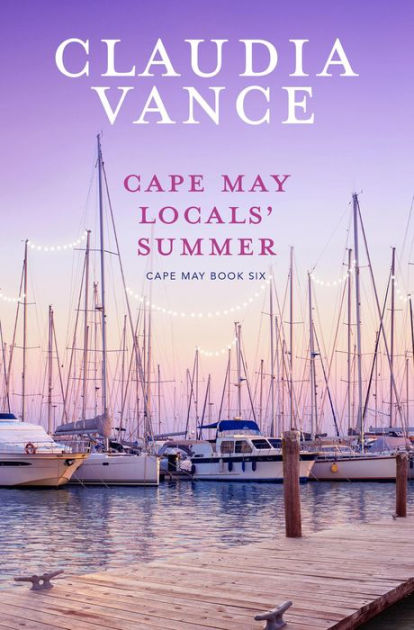 Cape May Locals Summer Cape May Book 6 By Claudia Vance Paperback