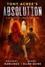 Title: Tony Acree's Absolution (Samantha Tyler Thrillers, #2), Author: Rachael Rawlings