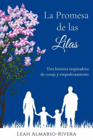 Title: La promesa de las Lilas, Author: Leah Almario-Rivera