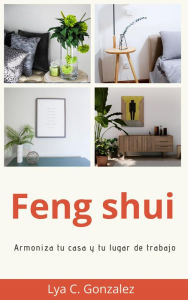 Title: Feng shui Armoniza tu casa y tu lugar de trabajo, Author: gustavo espinosa juarez