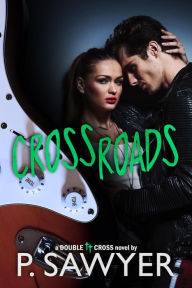 Title: Crossroads (Double Cross Series, #1), Author: P. Sawyer