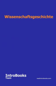 Title: Wissenschaftsgeschichte, Author: IntroBooks Team