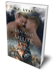 Title: Le Bien-aimé de la Meute (La Destinée de la Meute, #5), Author: N.J. Lysk