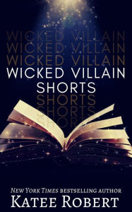 Title: Wicked Villain Shorts, Author: Katee Robert