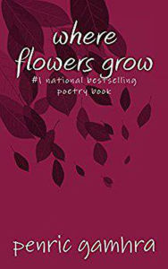 Title: Where Flowers Grow, Author: Penric gamhra