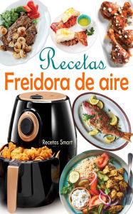 Title: Recetas Freidora de aire, Author: Recetas Smart