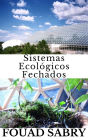 Sistemas Ecológicos Fechados: Como os recursos acessíveis à vida podem ser usados continuamente?