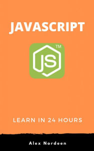 Title: Learn JavaScript in 24 Hours, Author: Alex Nordeen