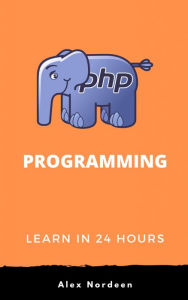 Title: Learn PHP in 24 Hours, Author: Alex Nordeen