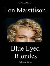Title: Blue Eyed Blondes, Author: Lon Maisttison