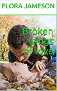 Title: Broken Wings of Love, Author: Flora Jameson