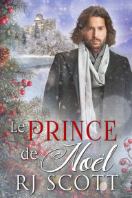 Title: Le Prince De Noël, Author: RJ Scott