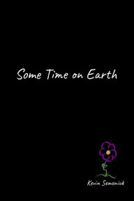 Title: Some Time on Earth, Author: Kevin Semeniuk