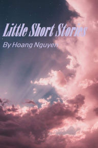 Title: Little Short Stories, Author: Hoang Nguyen