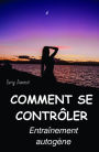 Comment se contrôler. Entraînement autogène.