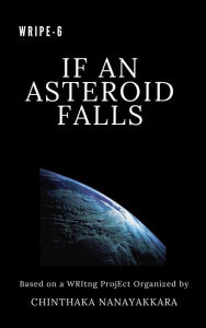 Title: (WRIPE-6) If an Asteroid Falls, Author: Chinthaka Nanayakkara