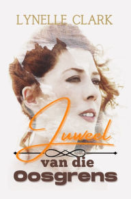 Title: Juweel van die Oosgrens, Author: Lynelle Clark
