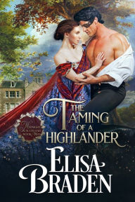 Title: The Taming of a Highlander, Author: Elisa Braden