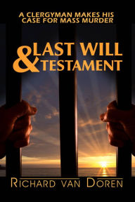 Title: Last Will and Testament, Author: Richard Van Doren