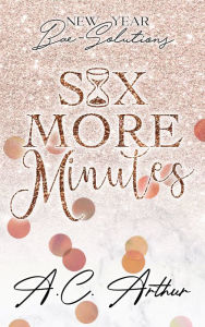 Title: Six More Minutes, Author: A. C. Arthur