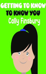 Title: Getting To Know You, Author: Cally Finsbury