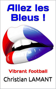 Title: Allez les Bleus !, Author: Christian Lamant