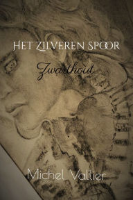Title: Het Zilveren Spoor I: Zwarthout, Author: Michel Vallier