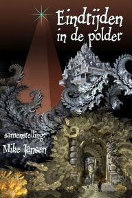 Title: Eindtijden In De Polder, Author: Mike Jansen