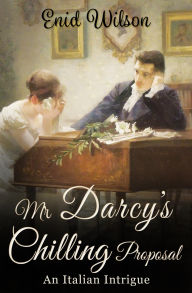 Title: Mr Darcy's Chilling Proposal, Author: Enid Wilson